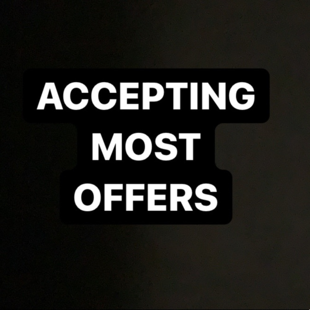 ACCEPTING MOST OFFERS